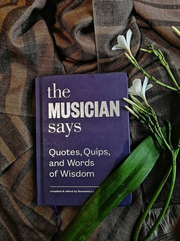 Papress   I   Book : The Musician Says - Quotes, Quips, And Words Of Wisdom by Benedetta LoBalbo - Shop Cult Modern