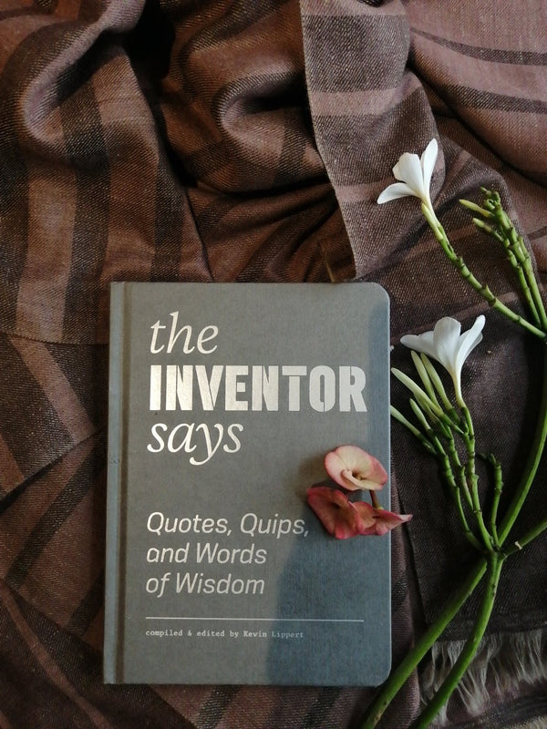 Papress   I   Book : The Inventor Says - Quotes, Quips And Words Of Wisdom by Kevin Lippert - Shop Cult Modern