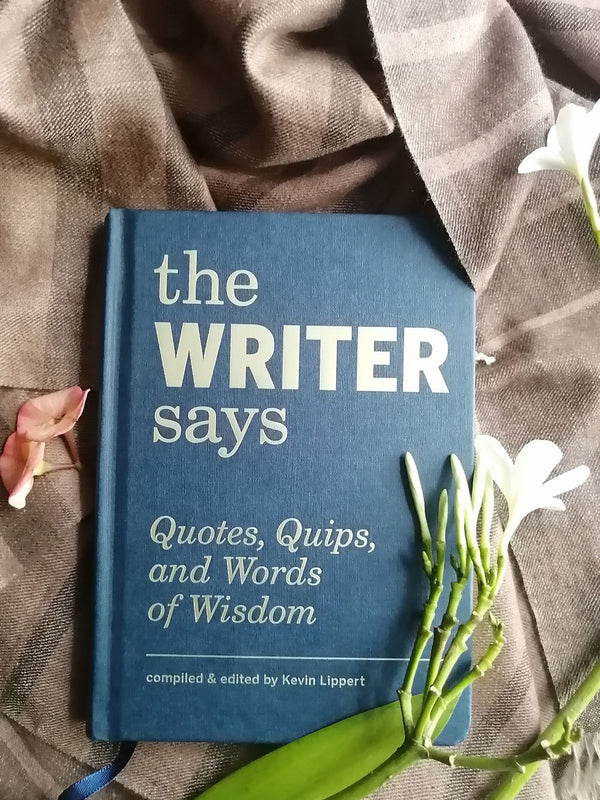Papress   I   Book : The Writer Says - Quotes, Quips, And Words Of Wisdom by Kevin Lippert - Shop Cult Modern